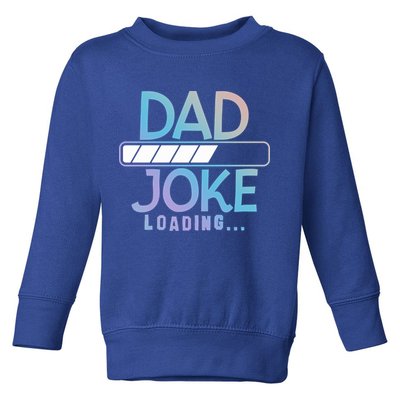 Funny Dad Jokes Dad Joke Loading Gift Toddler Sweatshirt