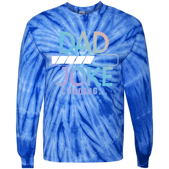 Funny Dad Jokes Dad Joke Loading Gift Tie-Dye Long Sleeve Shirt