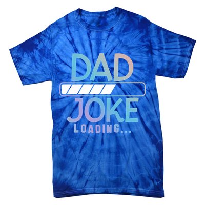 Funny Dad Jokes Dad Joke Loading Gift Tie-Dye T-Shirt