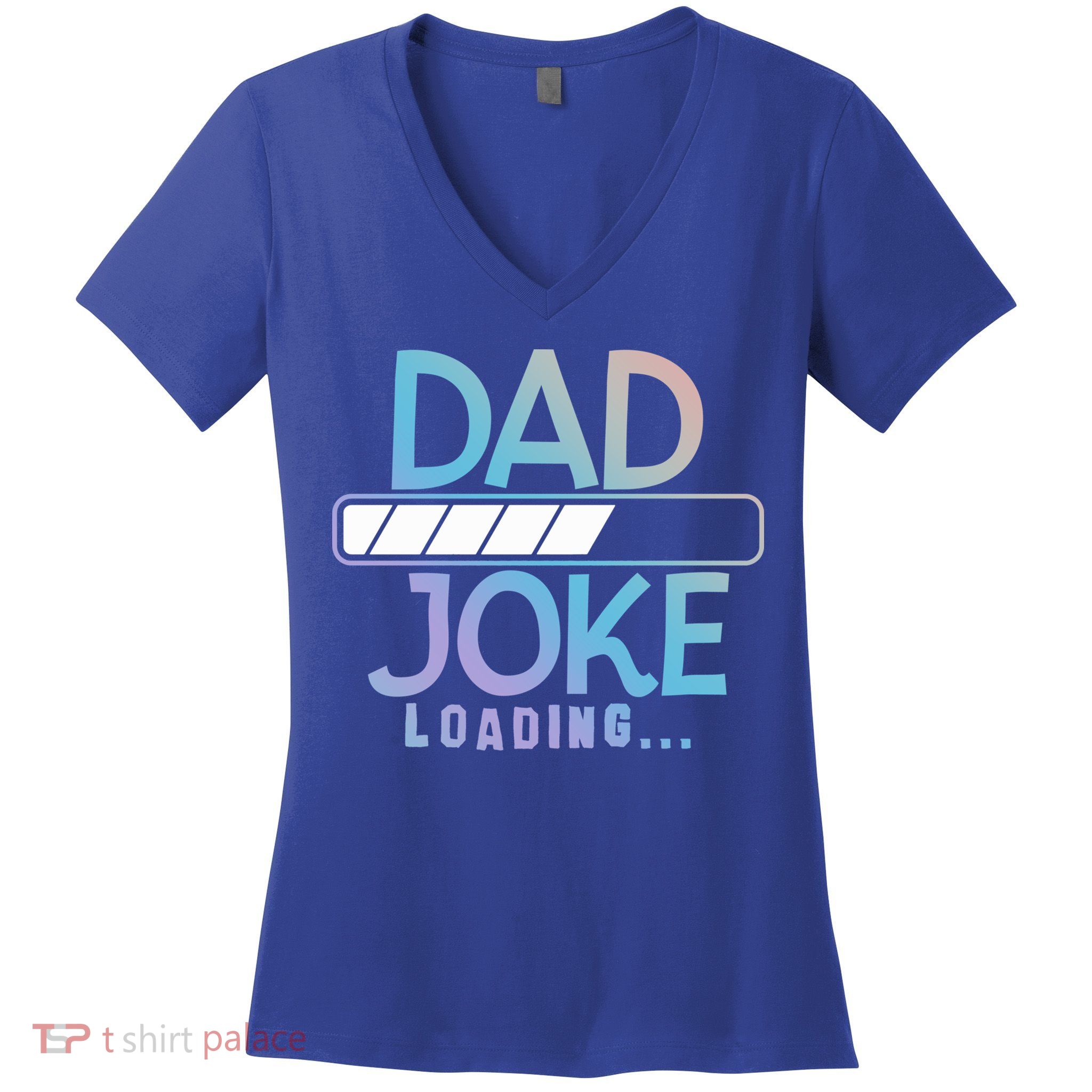 Funny Dad Jokes Dad Joke Loading Gift Women's V-Neck T-Shirt