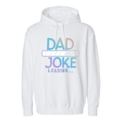 Funny Dad Jokes Dad Joke Loading Gift Garment-Dyed Fleece Hoodie