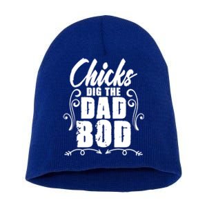 Father Dad Jokes Chicks Dig The Dad Bod Gift Short Acrylic Beanie