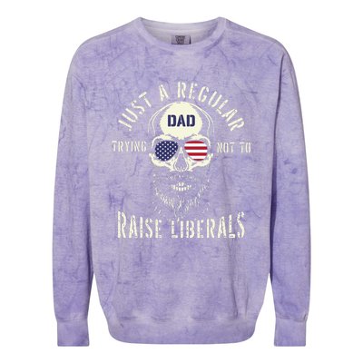 Fathers Day Just A Regular Dad Trying Not To Raise Liberals Colorblast Crewneck Sweatshirt