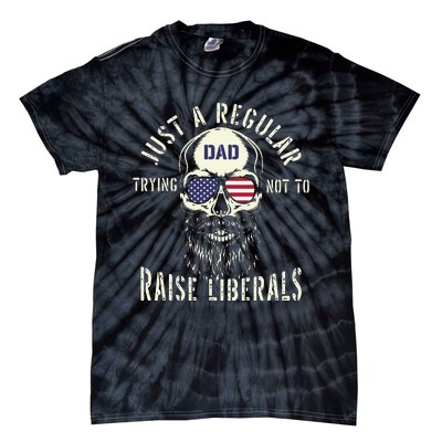 Fathers Day Just A Regular Dad Trying Not To Raise Liberals Tie-Dye T-Shirt