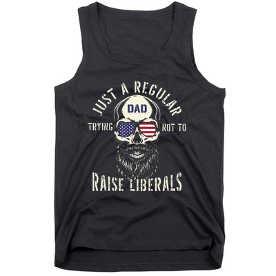 Fathers Day Just A Regular Dad Trying Not To Raise Liberals Tank Top