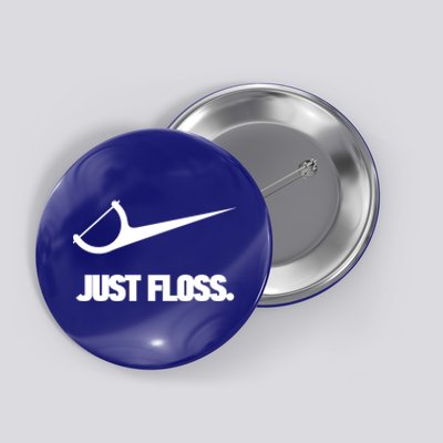 Funny Dentist Just Floss Dental Office Gift Meaningful Gift Button