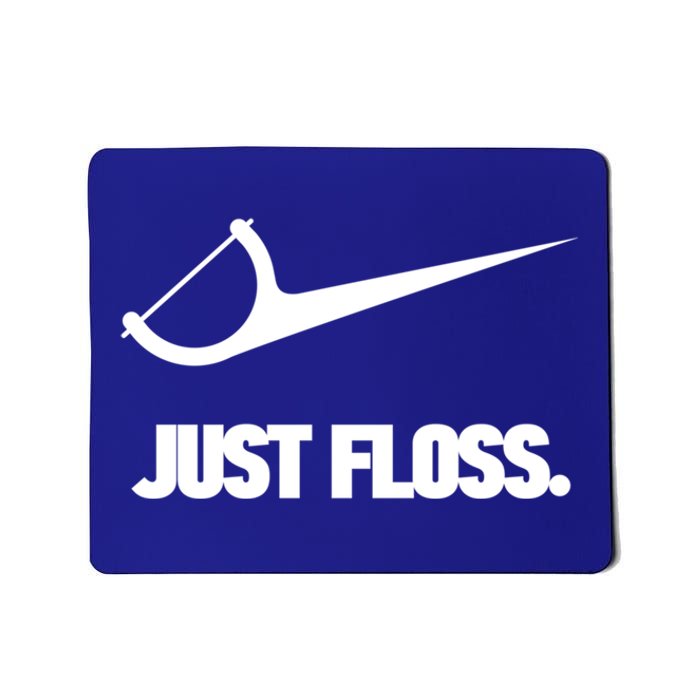 Funny Dentist Just Floss Dental Office Gift Meaningful Gift Mousepad