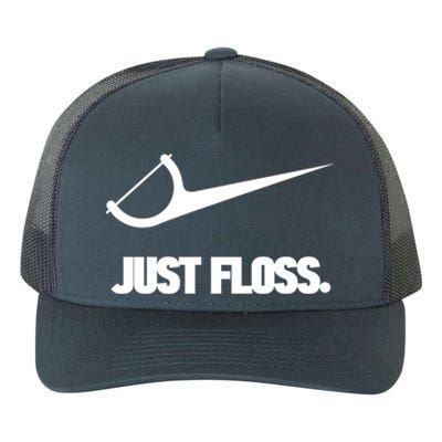 Funny Dentist Just Floss Dental Office Gift Meaningful Gift Yupoong Adult 5-Panel Trucker Hat