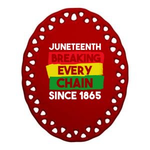 Freedom Day Juneteenth Breaking Every Chain Since 1865 Great Gift Ceramic Oval Ornament