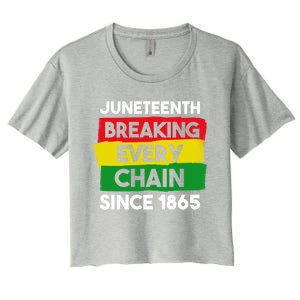 Freedom Day Juneteenth Breaking Every Chain Since 1865 Great Gift Women's Crop Top Tee