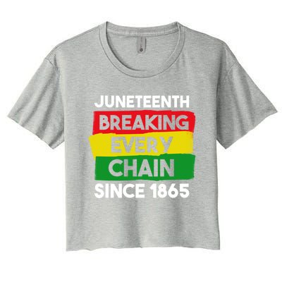 Freedom Day Juneteenth Breaking Every Chain Since 1865 Great Gift Women's Crop Top Tee