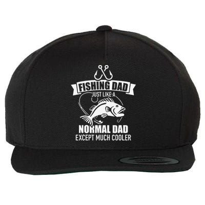 Fishing Dad Just Like A Normal Dad Exept Much Cooler Wool Snapback Cap