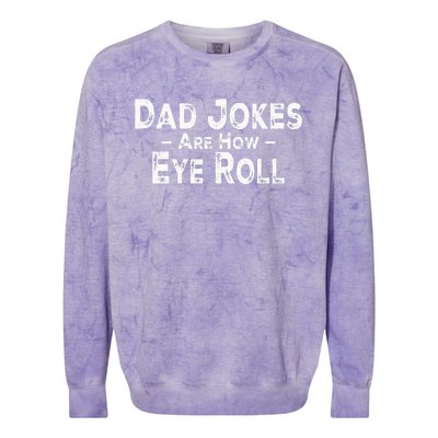 Funny Dad Jokes Are How Eye Roll Dad Joke Are How I Roll Colorblast Crewneck Sweatshirt