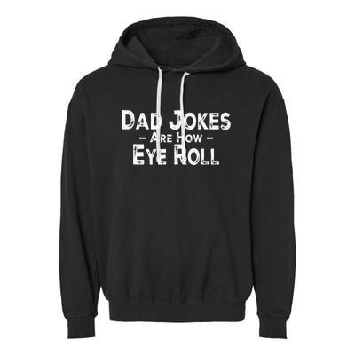 Funny Dad Jokes Are How Eye Roll Dad Joke Are How I Roll Garment-Dyed Fleece Hoodie