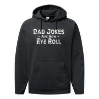 Funny Dad Jokes Are How Eye Roll Dad Joke Are How I Roll Performance Fleece Hoodie