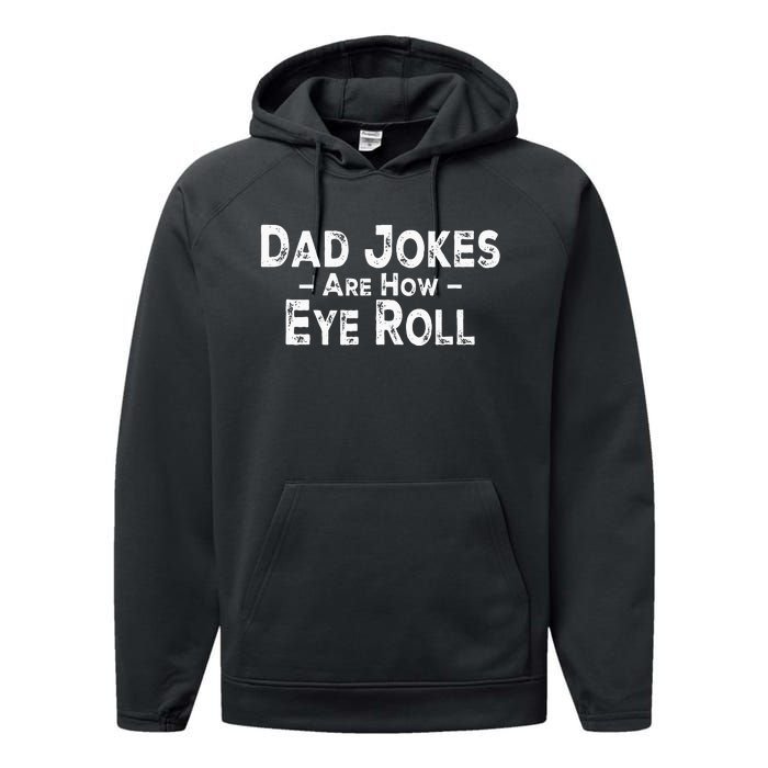 Funny Dad Jokes Are How Eye Roll Dad Joke Are How I Roll Performance Fleece Hoodie