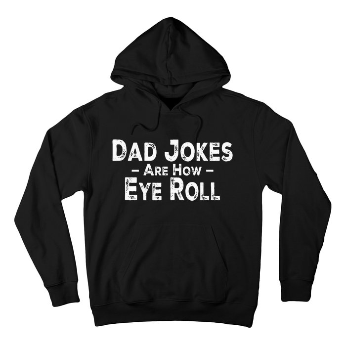 Funny Dad Jokes Are How Eye Roll Dad Joke Are How I Roll Hoodie