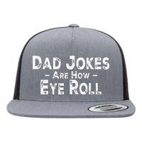 Funny Dad Jokes Are How Eye Roll Dad Joke Are How I Roll Flat Bill Trucker Hat