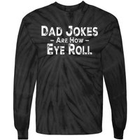 Funny Dad Jokes Are How Eye Roll Dad Joke Are How I Roll Tie-Dye Long Sleeve Shirt