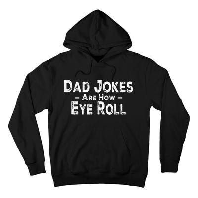 Funny Dad Jokes Are How Eye Roll Dad Joke Are How I Roll Tall Hoodie