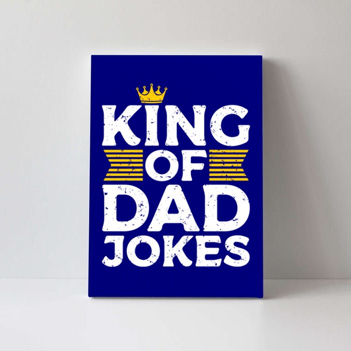 Fathers Day King Of Dad Jokes Humorous Funny Dad Jokes Great Gift Canvas