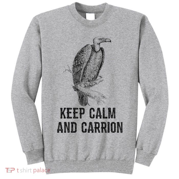 Funny Design Keep Calm And Vultures Condor Buzzard Tall Sweatshirt