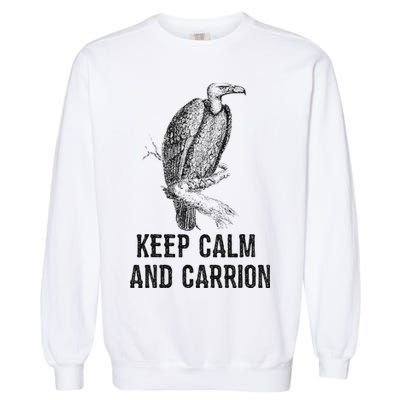 Funny Design Keep Calm And Vultures Condor Buzzard Garment-Dyed Sweatshirt