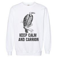 Funny Design Keep Calm And Vultures Condor Buzzard Garment-Dyed Sweatshirt