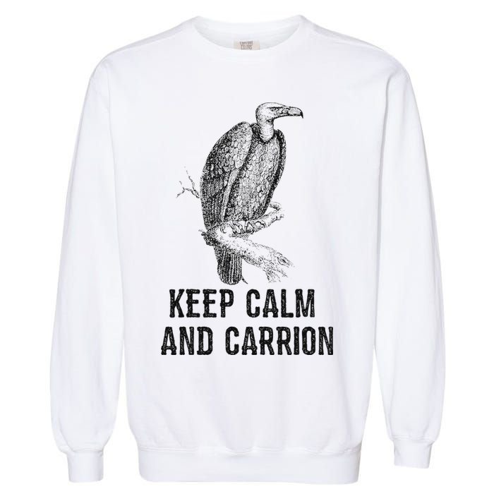 Funny Design Keep Calm And Vultures Condor Buzzard Garment-Dyed Sweatshirt