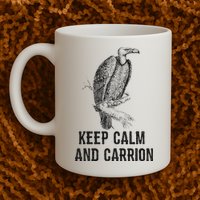 Funny Design Keep Calm And Vultures Condor Buzzard Mug