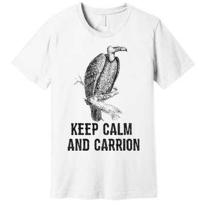 Funny Design Keep Calm And Vultures Condor Buzzard Premium T-Shirt