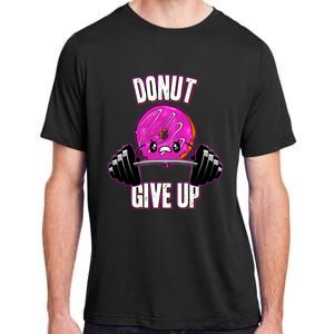 Funny Doughnut Lover Donut Give Up Fitness Gym Donut Gift Adult ChromaSoft Performance T-Shirt