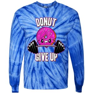 Funny Doughnut Lover Donut Give Up Fitness Gym Donut Gift Tie-Dye Long Sleeve Shirt