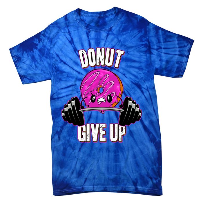 Funny Doughnut Lover Donut Give Up Fitness Gym Donut Gift Tie-Dye T-Shirt