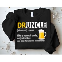 Funny Druncle Like An Uncle Definition Drunker Beer Sweatshirt