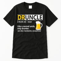 Funny Druncle Like An Uncle Definition Drunker Beer Tall T-Shirt
