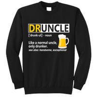 Funny Druncle Like An Uncle Definition Drunker Beer Tall Sweatshirt