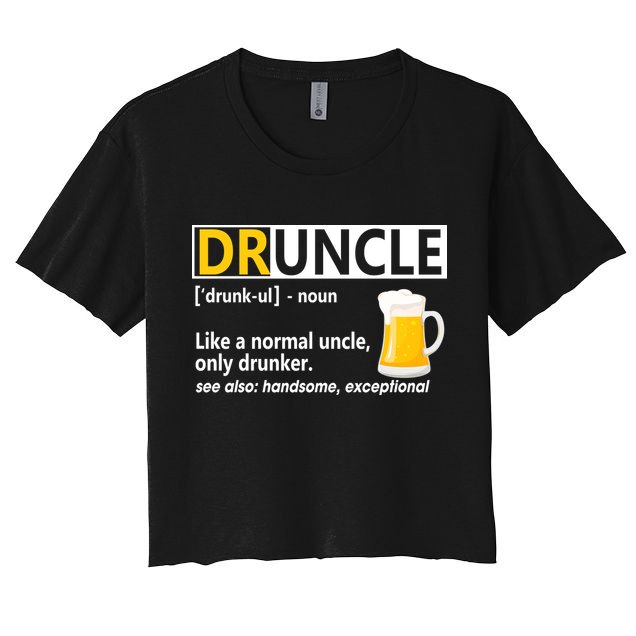 Funny Druncle Like An Uncle Definition Drunker Beer Crop Top