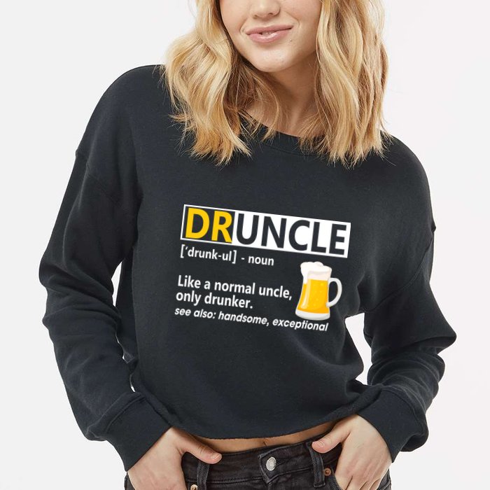 Funny Druncle Like An Uncle Definition Drunker Beer Cropped Pullover Crew
