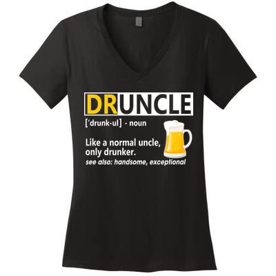 Funny Druncle Like An Uncle Definition Drunker Beer Women's V-Neck T-Shirt