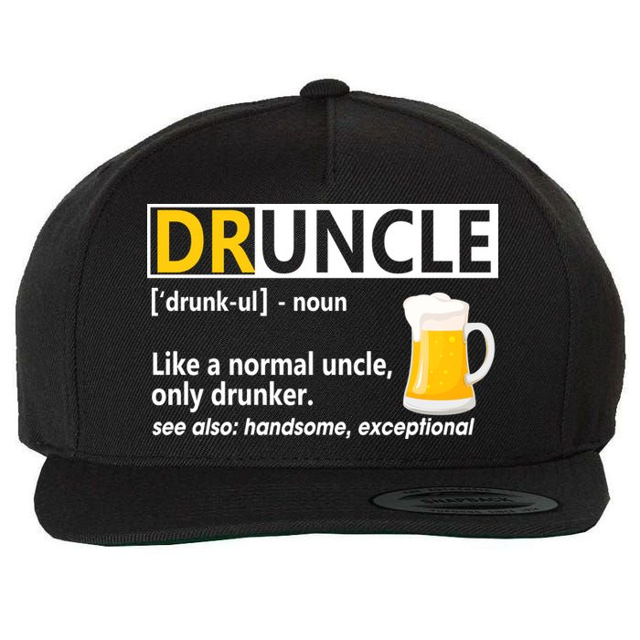 Funny Druncle Like An Uncle Definition Drunker Beer Wool Snapback Cap