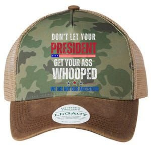 Funny Dont Let Your President Get Your Ass Whooped Not Ancestors Legacy Tie Dye Trucker Hat