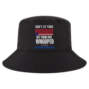 Funny Dont Let Your President Get Your Ass Whooped Not Ancestors Cool Comfort Performance Bucket Hat