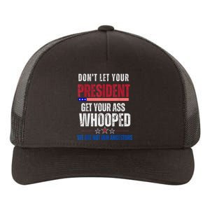 Funny Dont Let Your President Get Your Ass Whooped Not Ancestors Yupoong Adult 5-Panel Trucker Hat