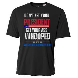 Funny Dont Let Your President Get Your Ass Whooped Not Ancestors Cooling Performance Crew T-Shirt