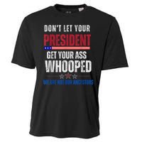 Funny Dont Let Your President Get Your Ass Whooped Not Ancestors Cooling Performance Crew T-Shirt