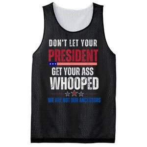 Funny Dont Let Your President Get Your Ass Whooped Not Ancestors Mesh Reversible Basketball Jersey Tank