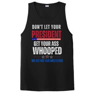 Funny Dont Let Your President Get Your Ass Whooped Not Ancestors PosiCharge Competitor Tank