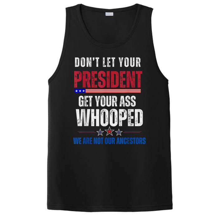 Funny Dont Let Your President Get Your Ass Whooped Not Ancestors PosiCharge Competitor Tank