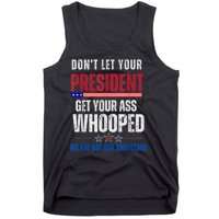 Funny Dont Let Your President Get Your Ass Whooped Not Ancestors Tank Top